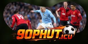 Soi Kèo Man City Chuẩn Xác Theo Phong Độ Mới Nhất